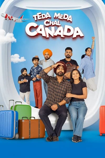 Teda Meda Chal Canada (2025) 4K | 1080p | 720p | 480p WEB-HDRip [Punjabi (DD5.1)]