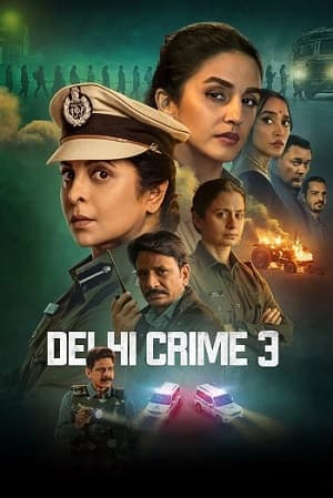 Delhi Crime – Season 3 (2025) WEB-HDRip [EP 1 to 6] [Hindi (DDP5.1) + Multi Audio]