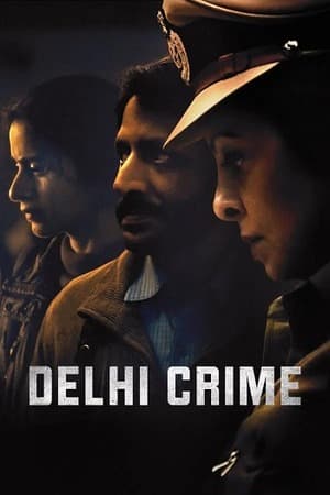 Delhi Crime – Season 1 (2019) WEB-HDRip [EP 1 to 7] [Hindi (DDP5.1) + Multi Audio]