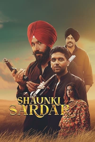 Shaunki Sardar (2025) 1080p | 720p | 480p WEB-HDRip [Punjabi (DD2.0)]